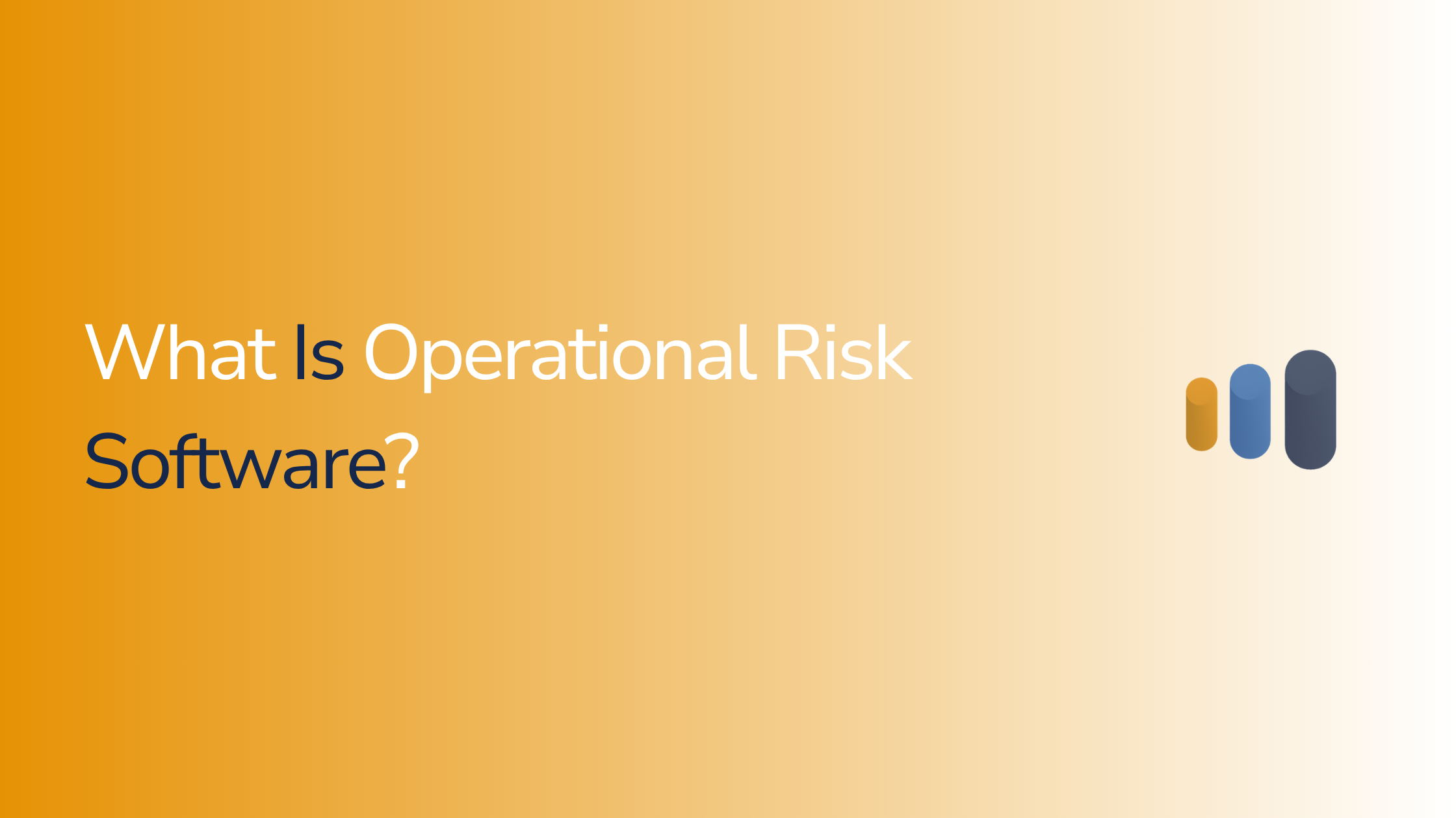 What Is Operational Risk Software? Tooling, RCSA & Control Testing (2026)